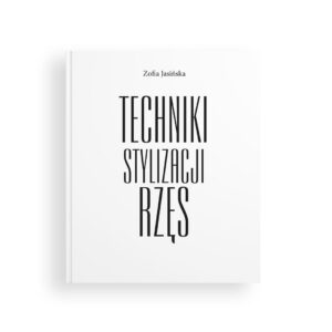 Techniki Stylizacji Rzęs - Zofia Jasińska Książka ZJ Pro
